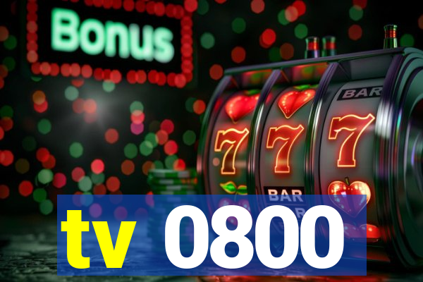 tv 0800